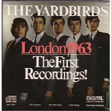 The Yardbirds - London 1963 - The First Recordings