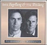 Dan Fogelberg & Tim Weisberg - No Resemblance Whatsoever