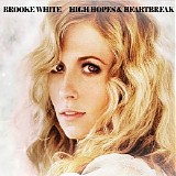 Brooke White - High Hopes & Heartbreak