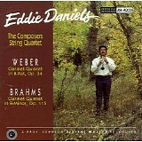 Eddie Daniels; Composers String Quartet - Weber Clarinet Quintet In Bflat,Op. 34, Brahms Clarinet Quintet In B Minor, Op. 115