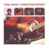The Kinks - The Kink Kontroversy [Bonus Tracks]