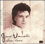 Gino Vannelli - Slow Love