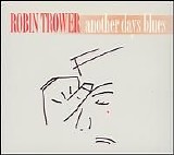 Robin Trower - Another Days Blues