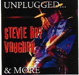 Stevie Ray Vaughan - Unplugged And More