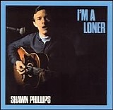 Shawn Phillips - I'm A Loner