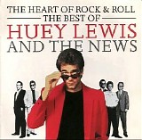 Huey Lewis & The News - The Heart Of Rock & Roll: The Best Of Huey Lewis & The News