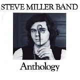 Steve Miller Band 1972 - Anthology