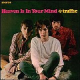 Traffic - Heaven Is In Your Mind [2000 remaster w/bonus tracks]