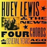 Huey Lewis & The News - Four Chords & Several Years Ago