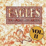 The Eagles - The Eagle Has Landed Vol. II