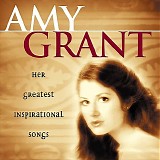 Amy Grant - Amy Grant: Her Greatest Inspirational Songs