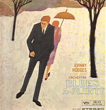 Johnny Hodges And His Orchestra - Blues-A-Plenty