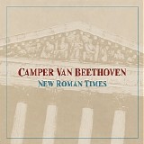 Camper Van Beethoven - New Roman Times