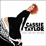 Cassie Taylor - Out of My Mind