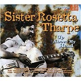 Sister Rosetta Tharpe - Up Above My Head