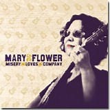 Mary Flower - Misery Loves Company