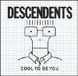 Descendents - Cool to Be You