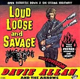 Davie Allan & the Arrows - Loud, Loose, & Savage