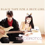 Black Tape For A Blue Girl - Tenderotics