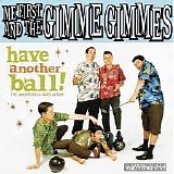 Me First and the Gimme Gimmes - Have Another Ball