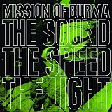 Mission of Burma - The Sound, The Speed, The Light