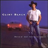 Clint Black - Nothin' But The Taillights