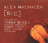 Alex Machacek featuring Terry Bozzio - [Sic]