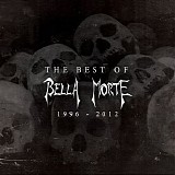 Bella Morte - The Best Of Bella Morte (1996 - 2012)