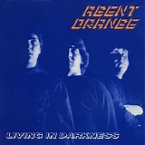 Agent Orange - Living In Darkness