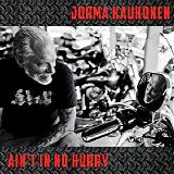 Jorma Kaukonen - Ain't in No Hurry