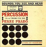 The Frankie Capp Percussion Group - Percussion In A Tribute To Perez Prado (Kimberly Sounds In Motion 2009)