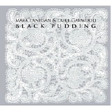 Mark Lanegan & Duke Garwood - Black Pudding