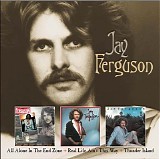 Jay Ferguson - All Alone In The End Zone + Thunder Island + Real Life Ain't This Way