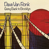 Dave Van Ronk - Going Back To Brooklyn