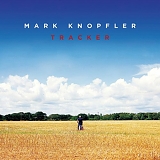 Mark Knopfler - Tracker [Deluxe Edition]