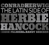 Conrad Herwig - The Latin Side Of Herbie Hancock