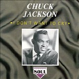 Chuck Jackson - I Don't Want To Cry