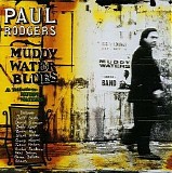 Paul Rodgers - Muddy Water Blues - A Tribute To Muddy Waters