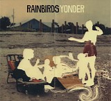 Rainbirds - Yonder