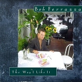 Bob Ferrazza - The Way I Like It