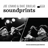 Sound Prints with Joe Lovano & Dave Douglas - Sound Prints