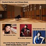 Chu-Fang Huang & Da Xun Zhang with Tomoko Kashiwagi - Classical Western and Chinese music, Live at the Fraser Performance Center, WGBH Studios Boston, 1-8-09