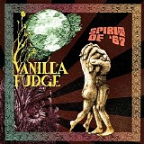 Vanilla Fudge - Spirit Of '67