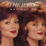 The Judds - Why Not Me