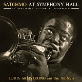 Louis Armstrong and The All Stars - Satchmo At Symphony Hall 65th Anniversary: The Complete Performances