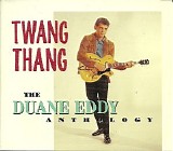 Duane Eddy - Twang Thang: The Duane Eddy Anthology