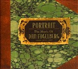 Dan Fogelberg - Portrait: The Music Of Dan Fogelberg