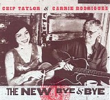 Chip Taylor & Carrie Rodriguez - The New Bye & Bye