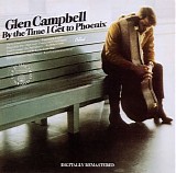 Glen Campbell - By The Time I Get To Phoenix