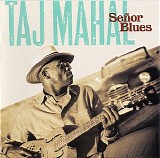 Taj Mahal - Senor Blues